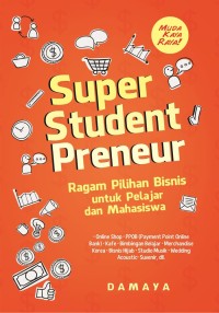 Image of Super Student Preneur-Ragam Pilihan Bisnis untuk Pelajar dan Mahasiswa [ kelas 7-8-9 ]