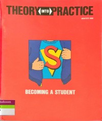 Image of Theory Into Practice Becoming a Student