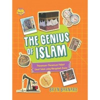 Image of The Genius of Islam; Penemuan-Penemuan Hebat Umat Islam yang Mengubah Dunia [kelas 4-5-6]