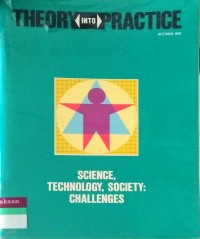 Image of Theory Into Practice Science, Technology, Society Challenges