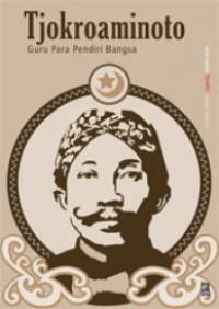 Image of Tjokroaminoto: Guru Para Pendiri Bangsa [ kelas 7-8-9 ]