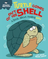 Image of Turtle comes out of Her Shell A book about feeling Shy [kelas 1-2-3]