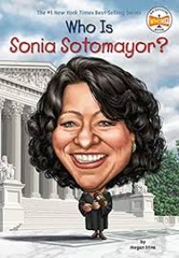 Image of Who Is Sonia Sotomayor? [kelas 7-8-9]