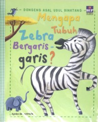Image of Dongeng Asal Usul Binatang : Mengapa Tubuh Zebra Bergaris -garis  [ kelas1-2-3 ]