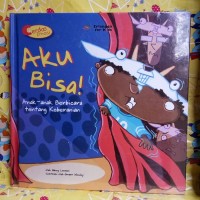 Image of Aku Bisa! Anak-Anak Berbicara tentang Keberanian [kelas 4-5-6]