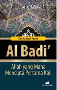 Image of Seri Asmaul Husna; Al Badi' Allah yang Maha Menciptakan Pertama Kali