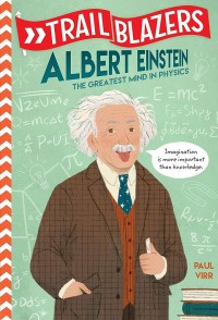 Image of Trail Blazers Albert Einstein The Greatest Mind In Physics [kelas 7-8-9]