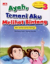 Image of Ayah, Temani Aku Melihat Bintang [kelas 4-5-6]