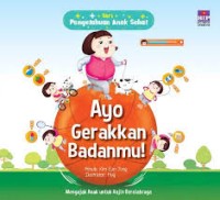 Image of Pengetahuan Anak Sehat: Ayo - Gerakkan Badanmu! [ kelas 1-2-3 ]
