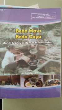 Image of Beda Masa Beda Gaya Mandi Mencuci Memasak dan Tidur [ kelas4-5-6 ]