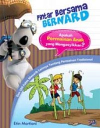 Image of Pintar Bersama Bernard; Apakah Permainan Anak yang Mengasyikkan? Dan 100 Fakta Menarik Lainnya Tentang Permainan Tradisional[kelas 4-5-6]