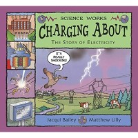 Image of Science Works Charging About The Story of Electricity[kelas 4-5-6]