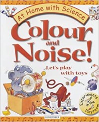 Image of At Home with Science - Colour and Noise! Let's Play with Toys[kelas 4-5-6]