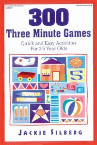 Image of 300 Three Minute Games [Quick and Easy Activities for 2-5 Year Olds]