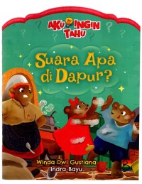 Image of Aku Ingin Tahu Suara Apa di Dapur [kelas 1-2-3]