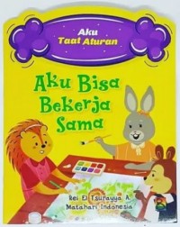Image of Aku Taat Aturan: Aku Bisa Bekerja Sama [kelas 1-2-3 ]