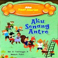 Image of Aku Taat Aturan Aku Senang Antre [kelas 1-2-3]