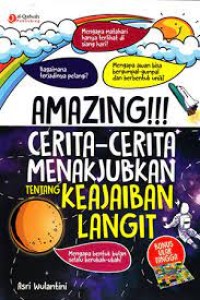 Image of Amazing!!! Cerita-Cerita Menakjubkan Tentang Keajaiban Langit [kelas 4-5-6]