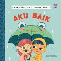 Image of Buku Motivasi Untuk Anak Aku Baik [kelas 1-2-3]