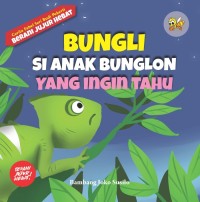 Image of Bungli si Anak Bunglon yang Ingin Tahu [kelas 1-2-3]