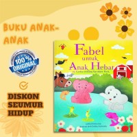 Image of Fabel Untuk Anak Hebat 12 Cerita Tentang Karakter Baik [kelas 4-5-6]