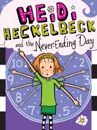 Image of Heidi Heckelbeck and the Never Ending Day {kelas 4-5-6]