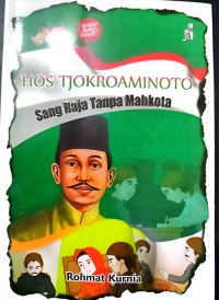 Image of Hos Tjokroaminoto: Sang Raja Tanpa Mahkota