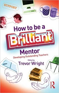 Image of How to be a Brilliant Mentor Developing Outstanding Teachers
