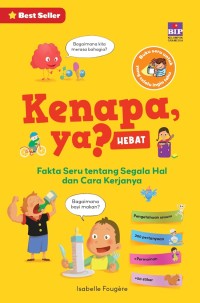 Image of Kenapa,ya? Hebat Fakta Seru tentang Segala Hal dan Cara Kerjanya