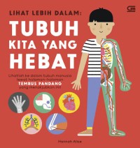 Image of Lihat Lebih Dalam: Tubuh Kita yang Hebat