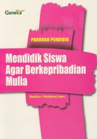 Image of Mendidik Siswa Agar Berkepribadian Mulia