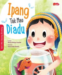 Image of Seri Aku Sayang Binatang Ipang Tak Mau Diadu [kelas 1-2-3]