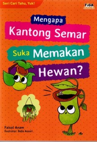 Image of Seri Cari Tahu, Yuk! Mengapa Kantong Semar Suka Memakan Hewan? [kelas 4-5-6]