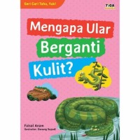 Image of Seri Cari Tahu, Yuk! Mengapa Ular Berganti Kulit? [Kelas 4-5-6]