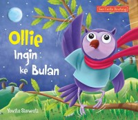 Image of Seri Cerita Binatang : Ollie Ingin ke Bulan [kelas 1-2-3]