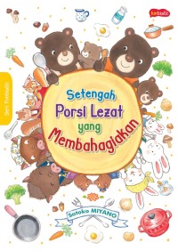 Image of Seri Funtastic Setengah Porsi Lezat yang membahagiakan [kelas 1-2-3]
