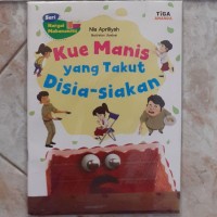Image of Seri Menghargai Makananmu Kue Manis yang Takut Disia-siakan [kelas1-2-3]