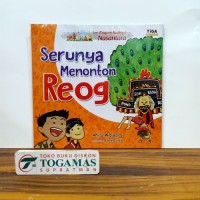 Image of Seri Ragam Budaya Nusantara Serunya Menonton Reog [kelas 4-5-6]