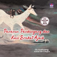 Image of Seri Sastra Anak Asia  Penenun, Pendongeng, dan Kain Brokat Ajaib [kelas 4-5-6]