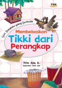 Image of Seri Temanku yang Berbeda Membebaskan Tikki dari Perangkap [kelas 1-2-3]