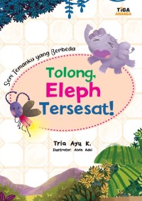 Image of Seri Temanku yang Berbeda Tolong Eleph Tersesat [kelas 1-2-3]