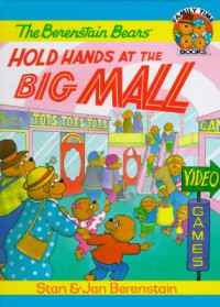 Image of The Berenstain bears Hold Hands At the Big Mall [kelas 1-2-3]