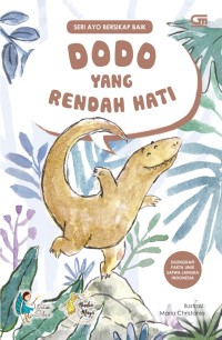 Image of Seri Ayo Bersikap Baik Dodo yang Rendah Hati [ kelas 1-2-3 ]