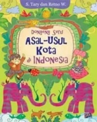 Image of Dongeng Seru Asal - Usul Kota di Indonesia [ kelas 4-5-6 ]