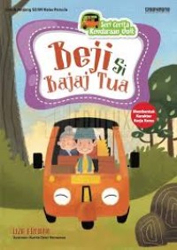 Image of Seri Cerita Kendaraan Unik : Beji Si Bajaj Tua [kelas 1-2-3]