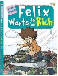 Image of Komik ekonomi: Felix wants to be Rich 1 [kelas 7-8-9]