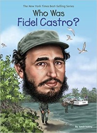 Image of Who was Fidel Castro? [ kelas 4-5-6 ]