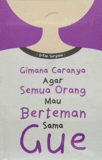 Image of Gimana Caranya Agar Semua Orang Mau Berteman Sama Gue [ kelas 7-8-9 ]