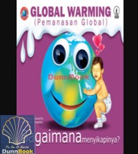 Image of Global Warming Bagaimana Menyikapinya? [kelas 4-5-6 ]