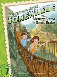 Image of Greetings from Somewhere The Mistery Across the Secret Bridge 7 [kelas 4-5-6]